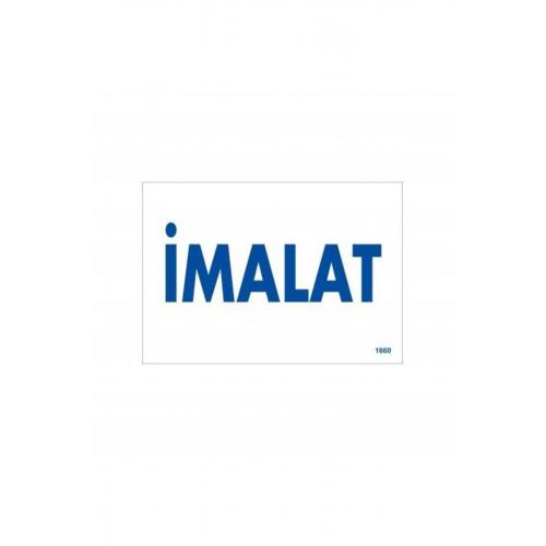 İmalat Uyarı Levhası 17,5x25 KOD:1660