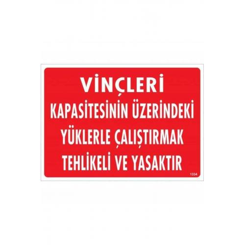 Vinçleri Kapasitesinin Üzerindeki Yüklerle Çalıştırarak Tehlikeli Ve Ya Uyarı Levhası 25x3