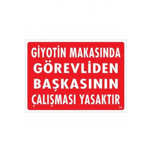 CLZ202 Giyotin Makasında Görevliden Başkasının Çalışması Yasaktır Uyarı Levhası 25x35 KOD:249